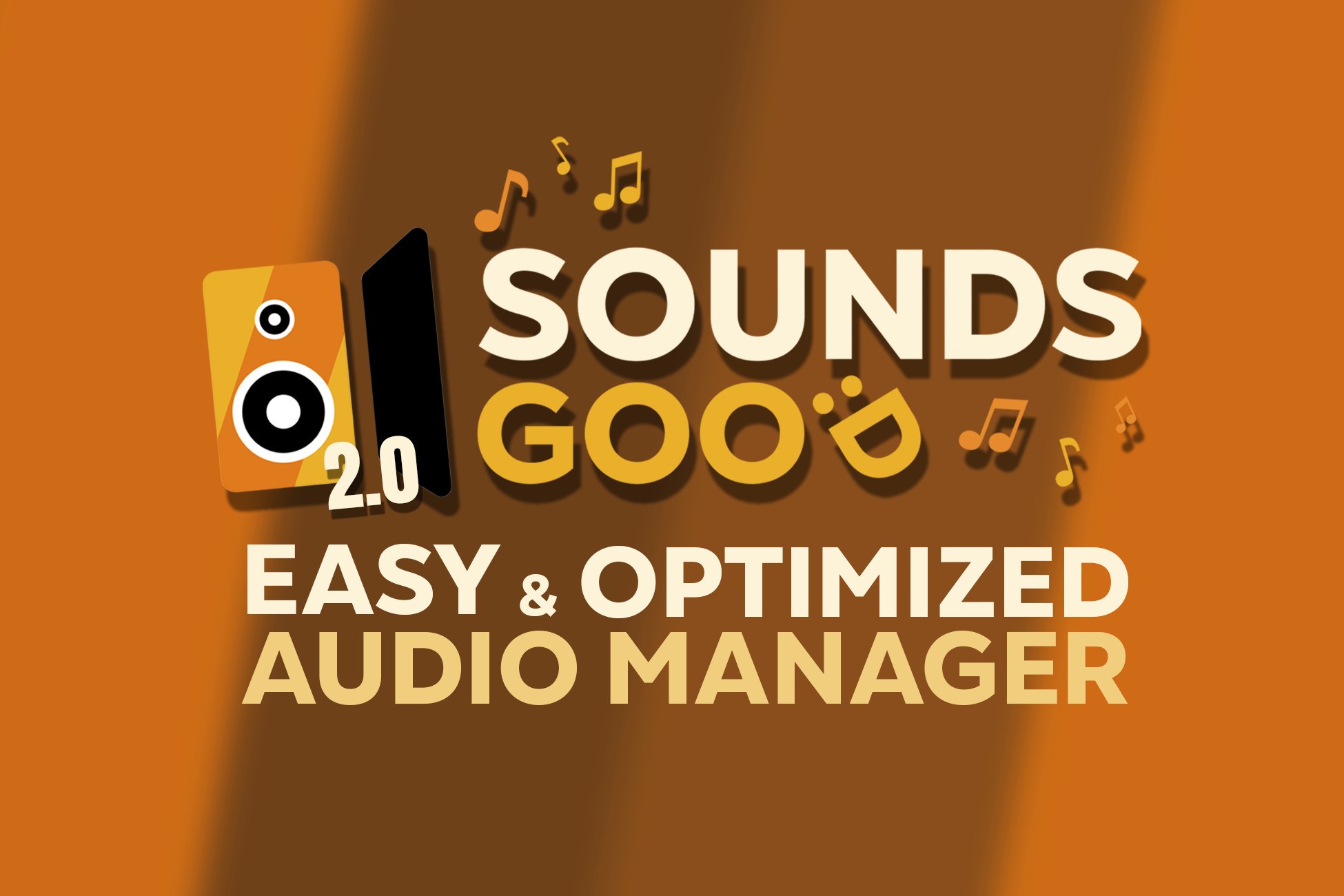 Sounds Good 2.0 - Easy & Optimized Audio Manager